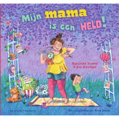 Afbeelding van Uitgeverij van holkema &amp; warendorf mijn mama is een held!