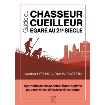 Image de Guide du chasseur cueilleur egare au 21e siecle apprendre de nos ancetres ho