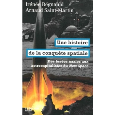 Afbeelding van UNE HISTOIRE DE LA CONQUETE SPATIALE DES FUSEES NAZIES AUX