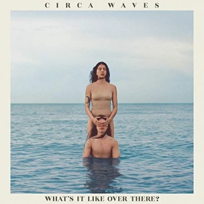 Afbeelding van Circa Waves What&#039;s It Like..