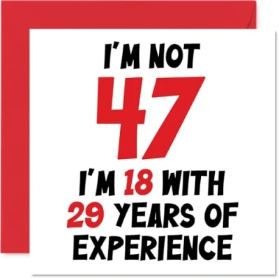 Afbeelding van verjaardagskaart voor 47 jaar mannen en vrouwen Not I&#039;m 18 With 29 Years Experience Grappige mama, papa, broer, zus, 145 mm x