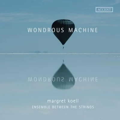 Afbeelding van Ensemble Between The Strings, Margret Koell Wondrous Machine (CD)