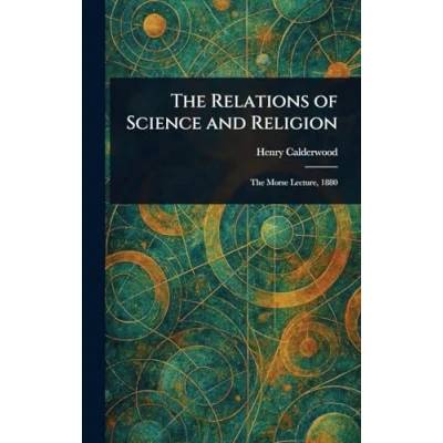 Afbeelding van The Relations of Science and Religion