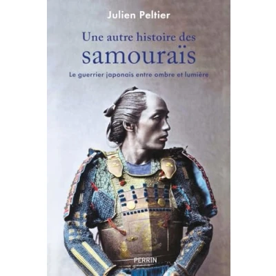 Afbeelding van Une autre histoire des samouraïs: Le guerrier japonais entre ombre et lumière