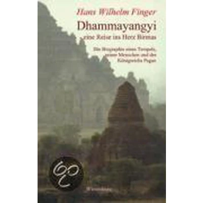 Afbeelding van Dhammayangyi eine Reise ins Herz Birmas