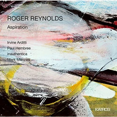 Afbeelding van Irvine Arditti, Paul Hembree, Inauthentica, Mark Menzies Roger Reynolds: Aspiration (CD)