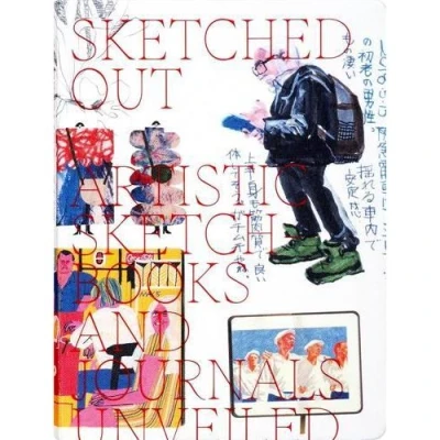 Image de Sketched Out: Artistic Sketchbooks and Journals Unveiled /anglais