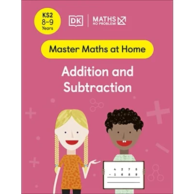 Afbeelding van Master Maths At Home — No Problem! Addition and Subtraction, Ages 8 9 (Key Stage 2)