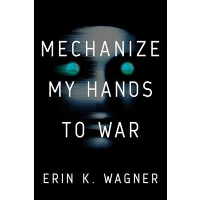 Afbeelding van Mechanize My Hands to War
