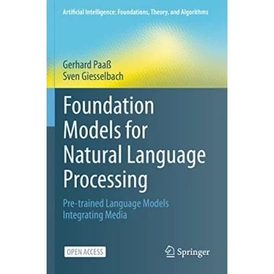 Afbeelding van Artificial Intelligence: Foundations, Theory, and Algorithms Foundation Models for Natural Language Processing