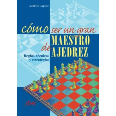 Afbeelding van Cómo ser un gran maestro de ajedrez