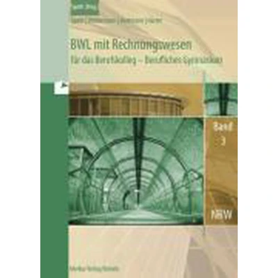 Afbeelding van BWL mit Rechnungswesen 3. Für das Berufskolleg Berufliches Gymnasium