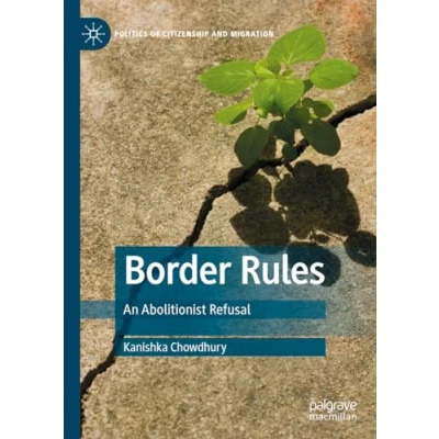 Afbeelding van Politics of Citizenship and Migration Border Rules
