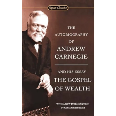 Afbeelding van The Autobiography of Andrew Carnegie and Gospel Wealth