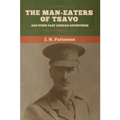 Afbeelding van The Man Eaters of Tsavo, and Other East African Adventures