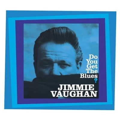 Afbeelding van Jimmie Vaughan Do You Get The Blues (CD)