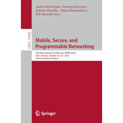 Afbeelding van Lecture Notes in Computer Science Mobile, Secure, and Programmable Networking