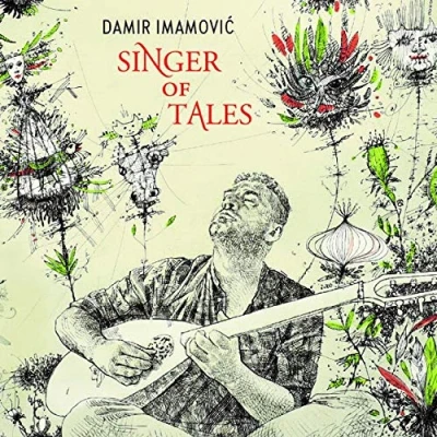 Afbeelding van Damir Imamovic Singer Of Tales