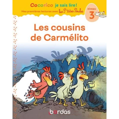 Image de Cocorico Je sais lire ! 1res lectures avec Les P&#039;tites Poules Cousins de Carmélito Niveau 3