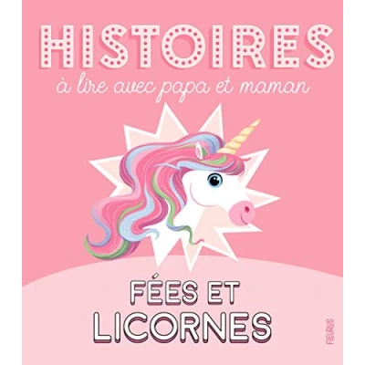 Afbeelding van Histoires de fées et licornes à lire avec papa maman