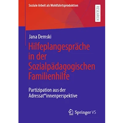 Afbeelding van Soziale Arbeit als Wohlfahrtsproduktion Hilfeplangespräche in der Sozialpädagogischen Familienhilfe