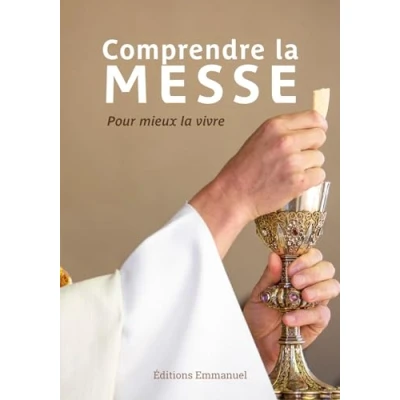 Afbeelding van COMPRENDRE LA MESSE POUR MIEUX VIVRE