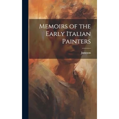 Afbeelding van Memoirs of the Early Italian Painters