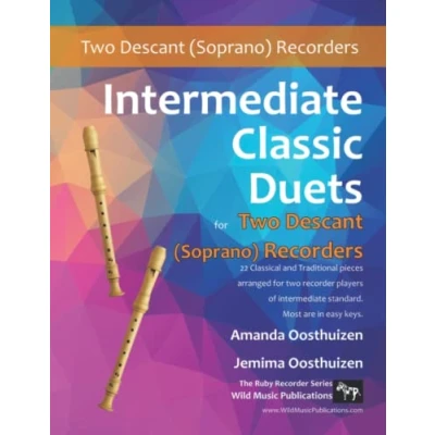 Afbeelding van Intermediate Classic Duets for Descant (Soprano) Recorders: 22 Classical and Traditional Melodies Two Equal Recorders of Standard. Most Are in Easy Keys.