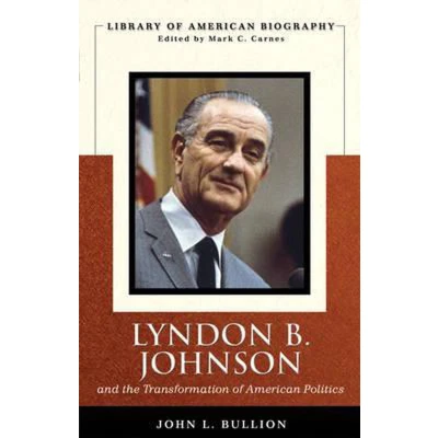 Afbeelding van Lyndon B. Johnson and the Transformation of American Politics