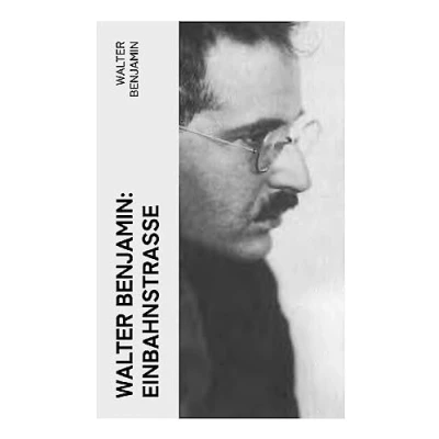 Afbeelding van Walter Benjamin: Einbahnstraße
