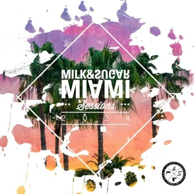 Afbeelding van Milk &amp; Sugar Miami sessions 2024