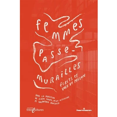 Afbeelding van FEMMES PASSE MURAILLES ECRITS ET VOIX DE PRISON
