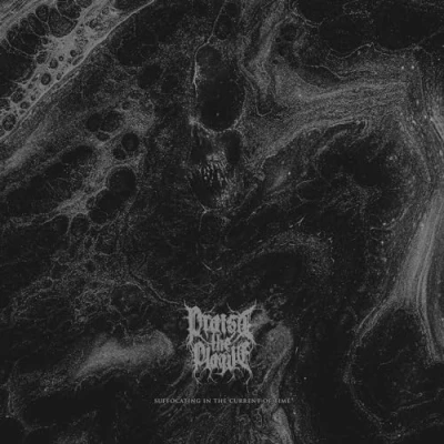 Afbeelding van Praise the Plague Suffocating In Current of Time (LP)