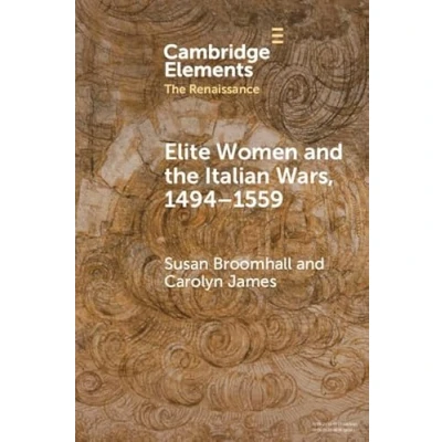 Afbeelding van Elements in the Renaissance Elite Women and Italian Wars, 14941559