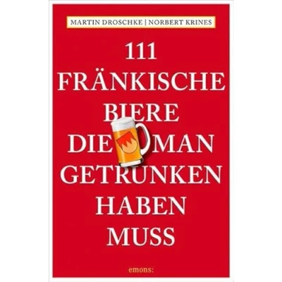 Afbeelding van 111 Fränkische Biere, die man getrunken haben muss