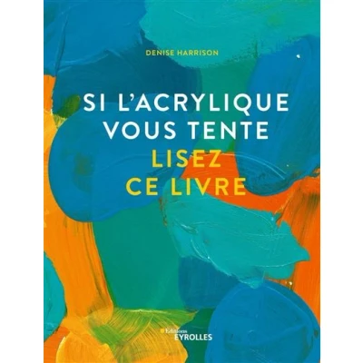 Image de Si l&#039;acrylique vous tente, lisez ce livre