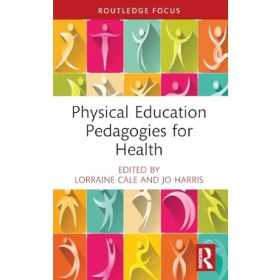 Afbeelding van Routledge Focus on Sport Pedagogy Physical Education Pedagogies for Health