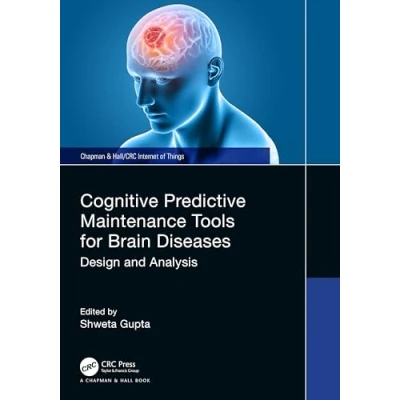 Afbeelding van Chapman &amp; Hall/CRC Internet of Things Cognitive Predictive Maintenance Tools for Brain Diseases