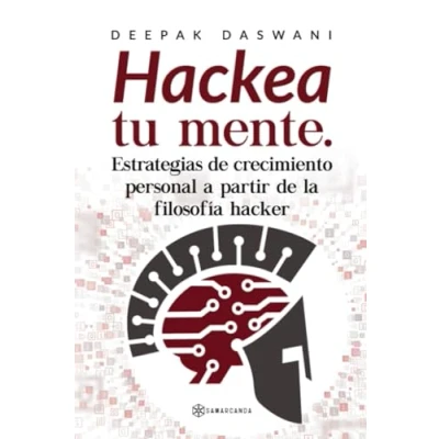 Afbeelding van “Hackea tu mente. Estrategias de crecimiento personal a partir la filosofía hacker