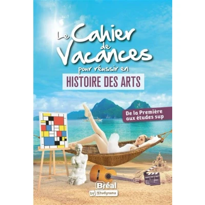 Image de Le cahier de vacances pour réussir en Histoire des Arts