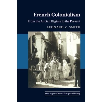 Afbeelding van New Approaches to European HistorySeries Number 65 French Colonialism