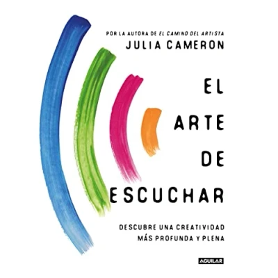 Afbeelding van El arte de escuchar. Descubre una creatividad más profunda y plena / the Listening Path: Creative Art of Attention