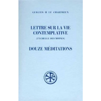 Image de Sc 163 lettre sur la vie contemplative douze meditations