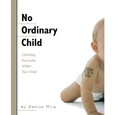 Afbeelding van No Ordinary Child: Unlocking the Leader Within Your Child
