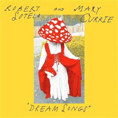 Afbeelding van Robert Sotelo &amp; Mary Currie Dream Songs (7&quot; Vinyl Single)