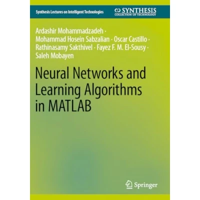 Afbeelding van Synthesis Lectures on Intelligent Technologies Neural Networks and Learning Algorithms in MATLAB