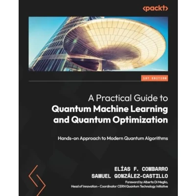 Afbeelding van A Practical Guide to Quantum Machine Learning and Optimization