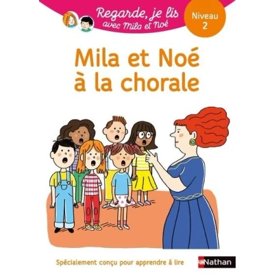Image de Regarde, je lis ! Une histoire à lire tout seul Mila et Noé la chorale Niveau 2