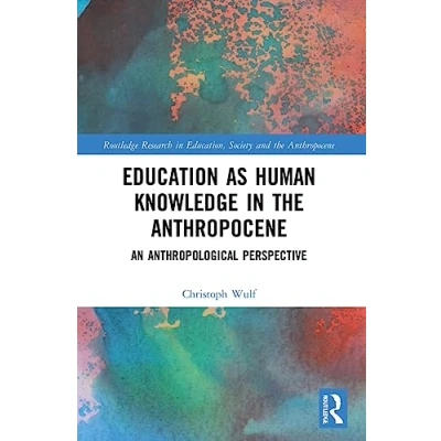 Afbeelding van Routledge Research in Education, Society and the Anthropocene Education as Human Knowledge