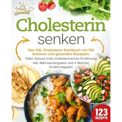 Afbeelding van Cholesterin senken: Das XXL Kochbuch mit 123 leckeren und gesunden Rezepten. Voller Genuss trotz cholesterinarmer Ernährung! Inkl. Nährwertangaben 4 Wochen Ernährungsplan